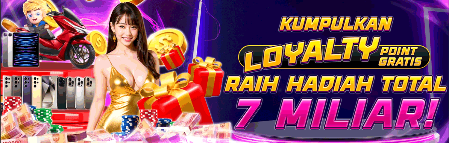 KUMPULKAN LOYALTY POINT GRATIS DAN DAPATKAN HADIAH TOTAL 7 MILYAR !!!