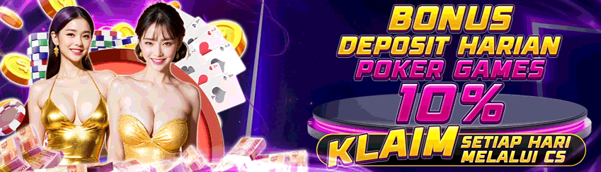 BONUS DEPOSIT HARIAN POKER 10%